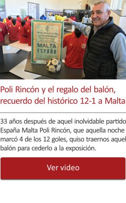 Poli Rincón nos trae el balón recuerdo del histórico 12-1 a Malta