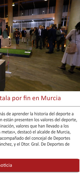 El Museo del Deporte se instala por fin en Murcia