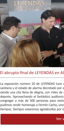 El abrupto final de LEYENDAS en Albacete, la exposición más emotiva