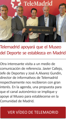 Telemadrid apoyará que el Museo del Deporte se establezca en Madrid