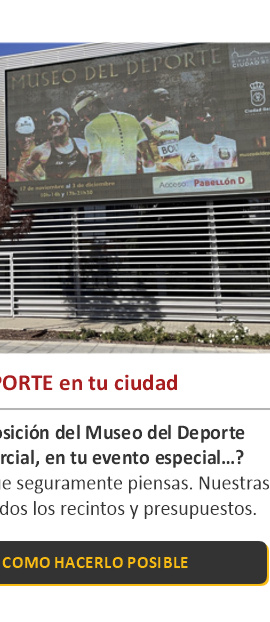 ¿Te gustaría contar con una exposición del Museo del Deporte en tu ciudad?