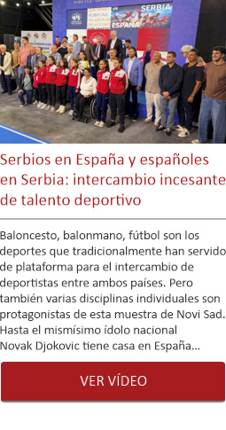 Serbios en España y españoles en Serbia: intercambio incesante de talento deportivo